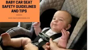 Baby car seat safety guidelines and tips