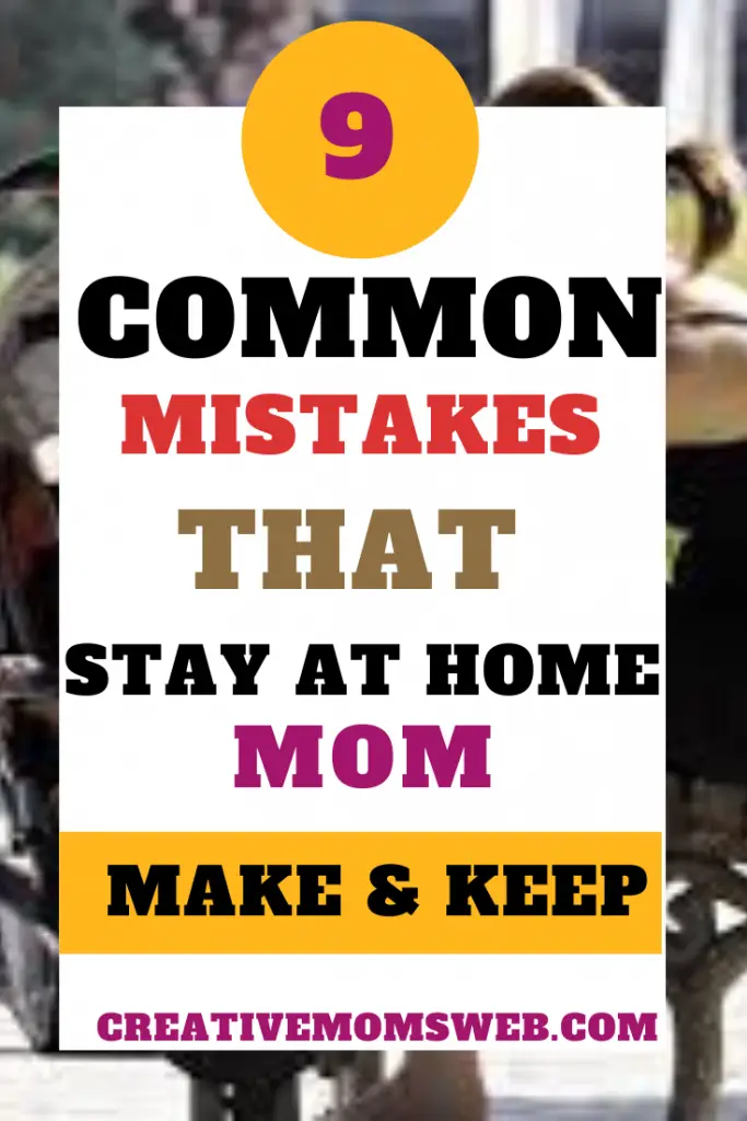 Common Mistakes Stay-at-home Moms make and keep
