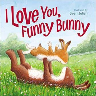 I Love You, Funny Bunny by Zondervan and Sean Julian