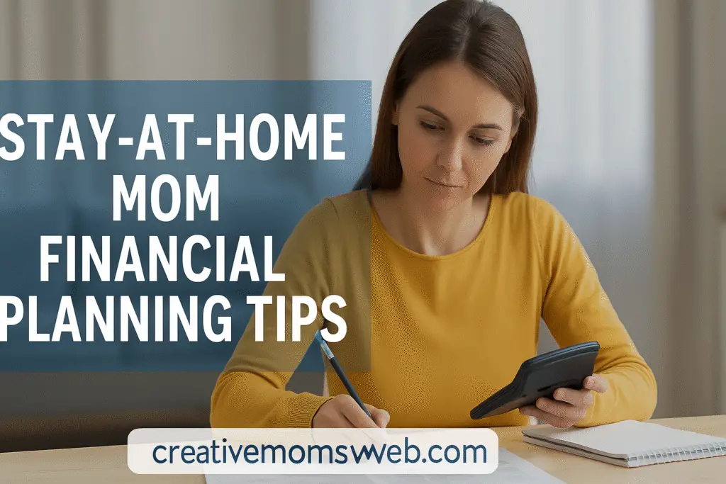 Stay-at-Home Moms Financial Planning Tips
