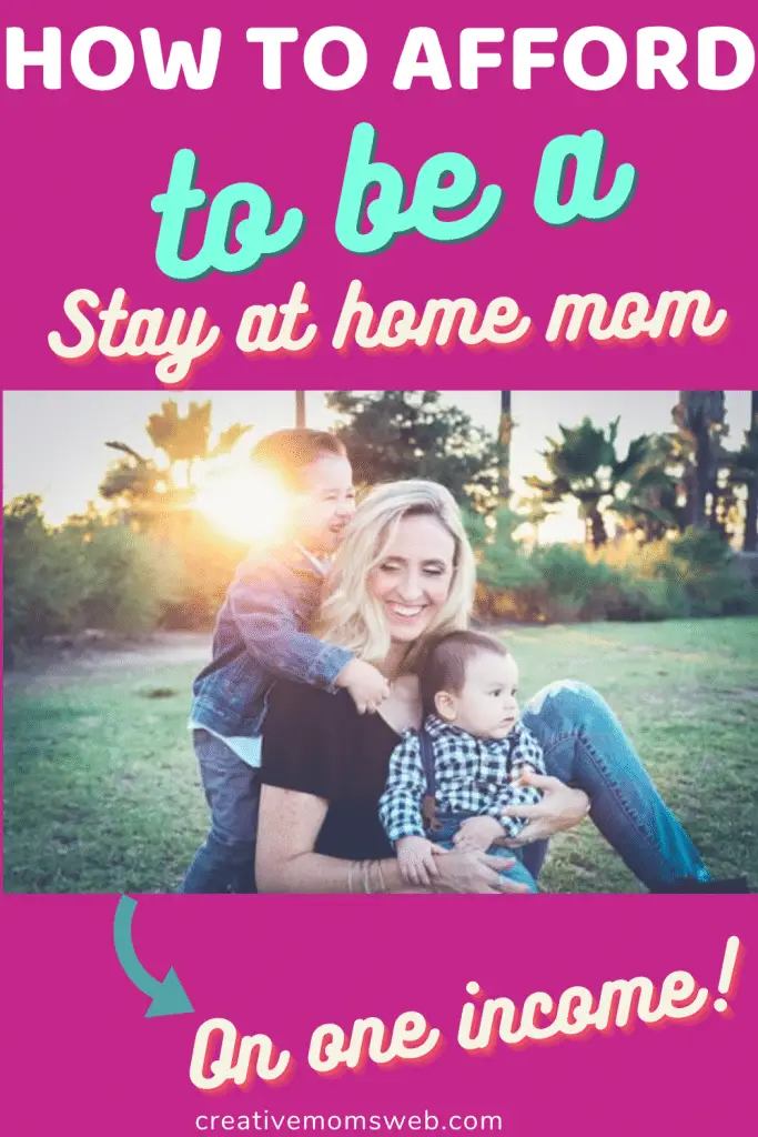 How to afford to be a stay at home mom