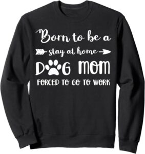 Foxio Stay-at-home dog mom store Sweatshirt