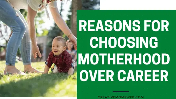 Choosing motherhood over a career