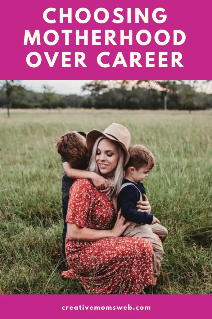 Choosing motherhood over a career