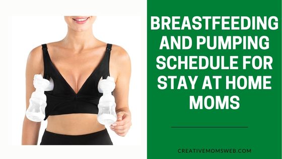 Breastfeeding and pumping schedule for stay-at-home moms