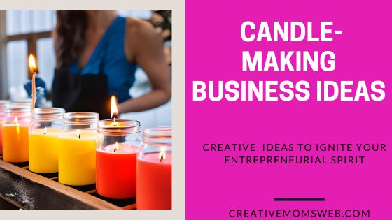 Candle-Making Business Ideas