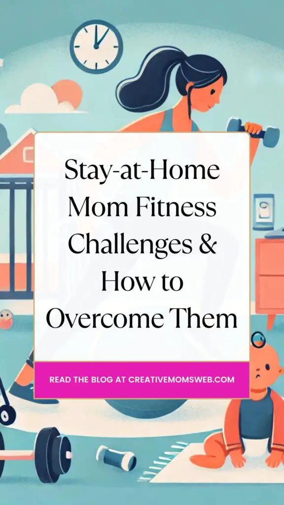 Stay-at-Home Mom Fitness Challenges & How to Overcome Them