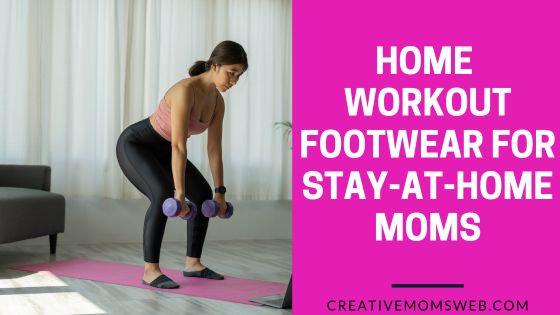 Home Workout Footwear for stay-at-home moms