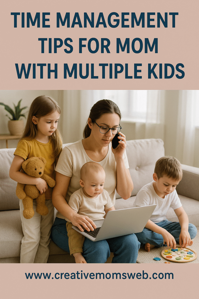 How to Manage Time as a Mom with Multiple Kids
