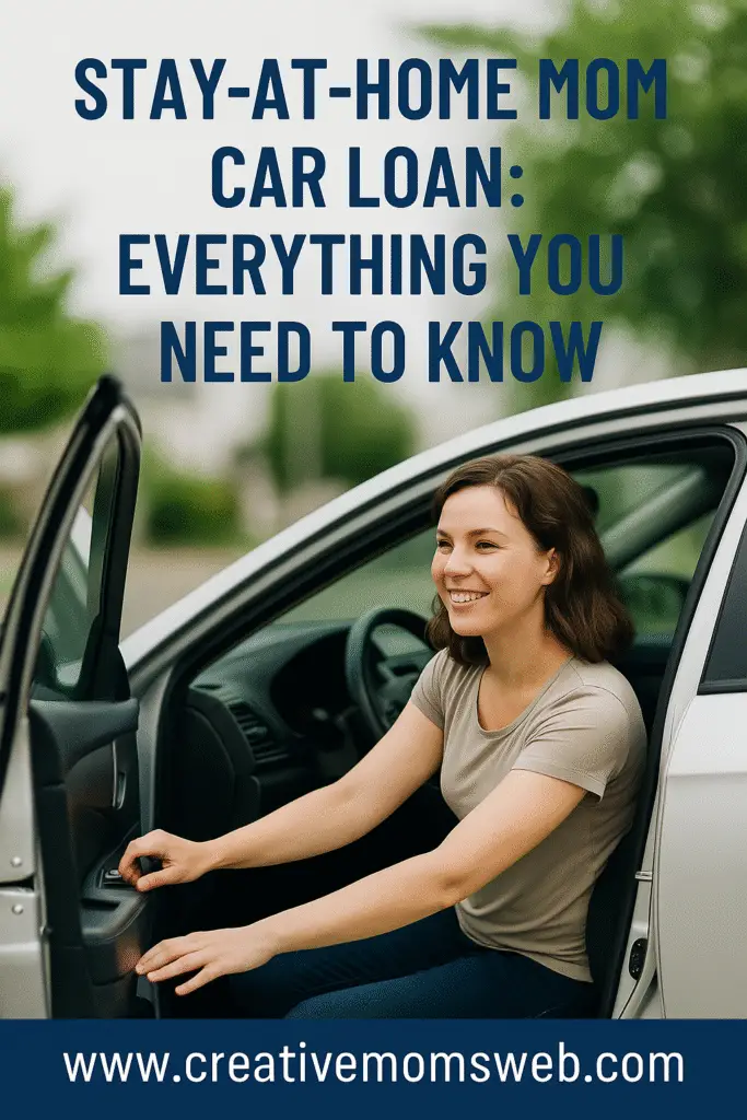 Stay-at-Home Mom Car Loans: How to Qualify and Drive with Confidence