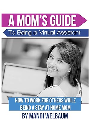 A Mom's Guide to Being a Virtual Assistant