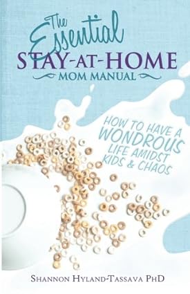 The Essential Stay-at-Home Mom Manual