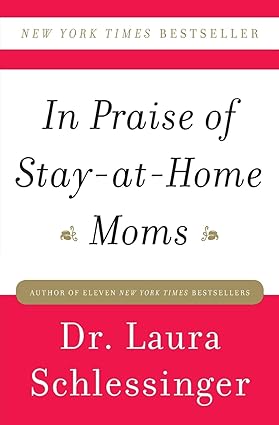 In Praise of Stay-at-Home Moms