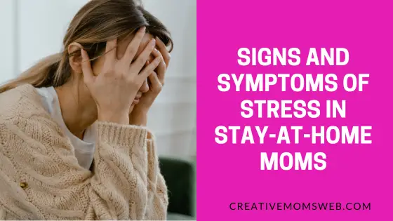 The Signs and Symptoms of Stress in Stay-at-Home Moms
