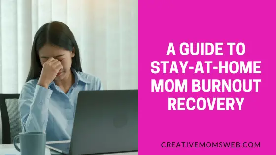 A Guide to Stay-at-Home Mom Burnout Recovery