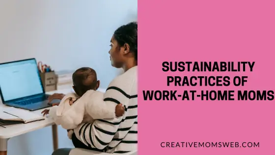 Sustainability Practices of Work-at-Home Moms