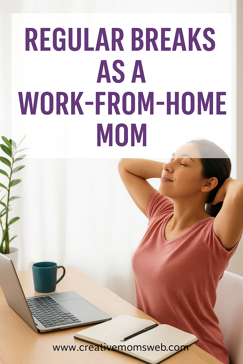regular breaks as a work-from-home mom