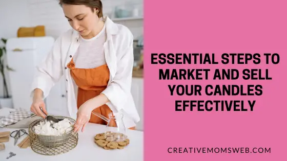 Essential Strategies to Market and Sell Your Candles Effectively