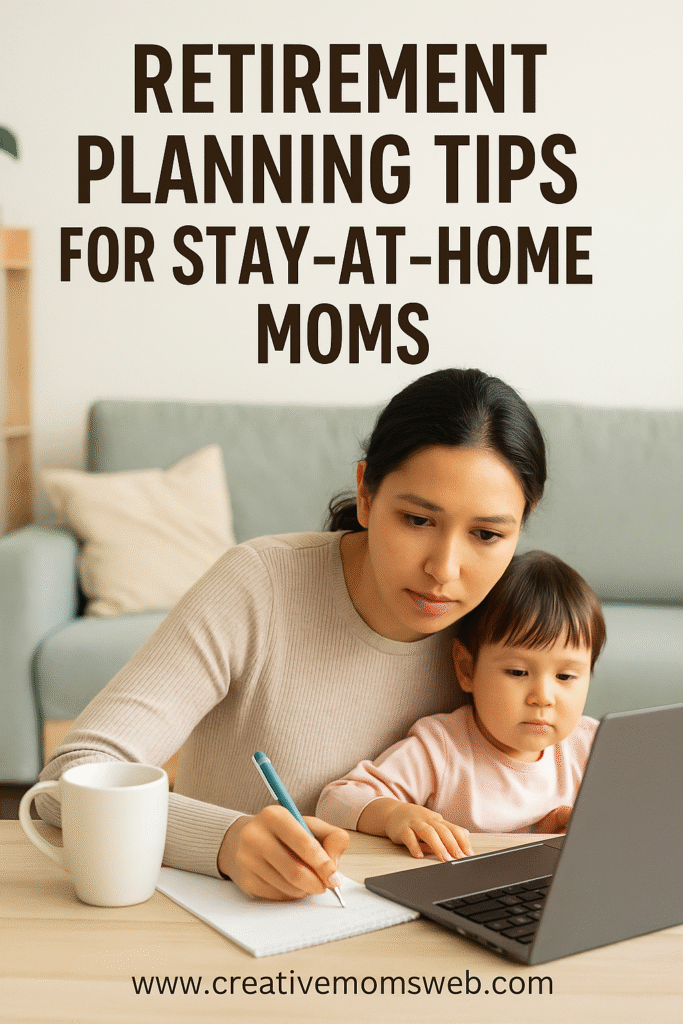 Retirement Planning Tips for Stay-at-Home Moms