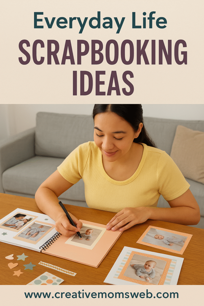 Fun Everyday Scrapbooking Ideas for Beginners
