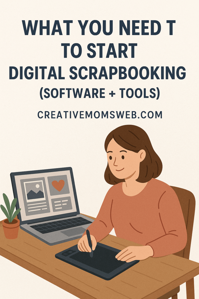 What You Need to Start Digital Scrapbooking — Software + Tools for Beginners